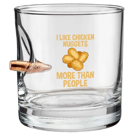 I Like Chicken Nuggets More Than People 2 Bullet Whiskey Glasses