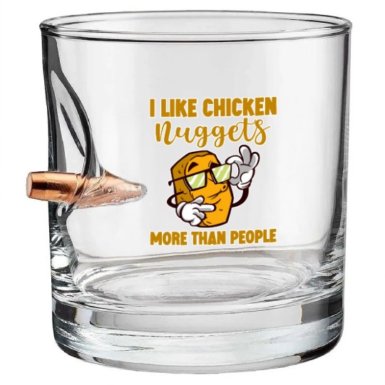 I Like Chicken Nuggets More Than People 4 Bullet Whiskey Glasses