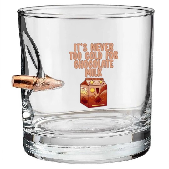 It's Never Too Cold For Chocolate Milk 4 Bullet Whiskey Glasses