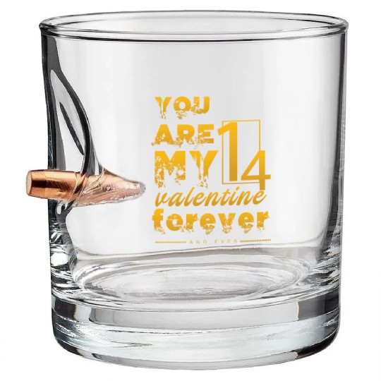 You are my valentine forever and ever Bullet Whiskey Glasses