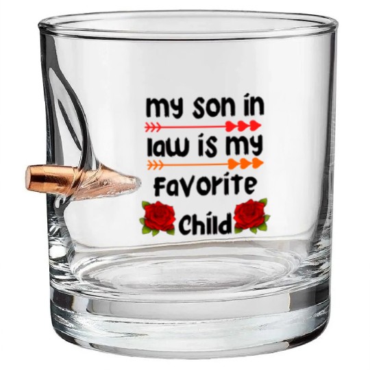 my son in law is my favorite child Bullet Whiskey Glasses