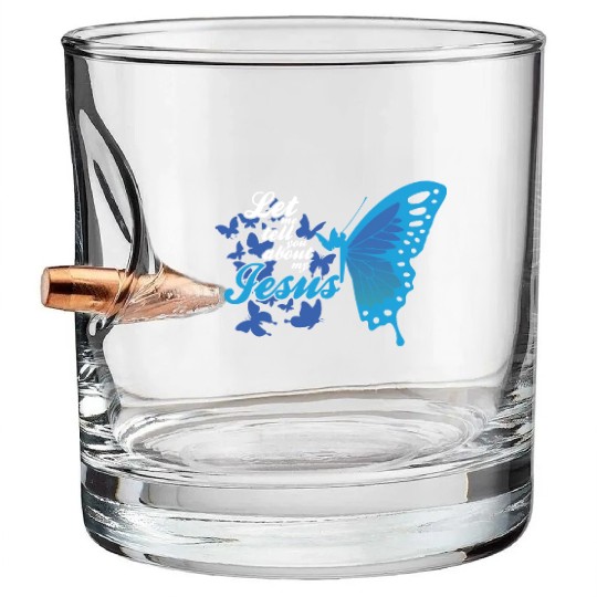 Let Me Tell You About My Jesus Christian Believer Bullet Whiskey Glasses
