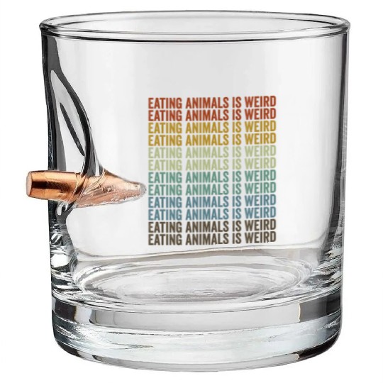 Eating Animals Is Weird Vegan Vegetable Lover Bullet Whiskey Glasses