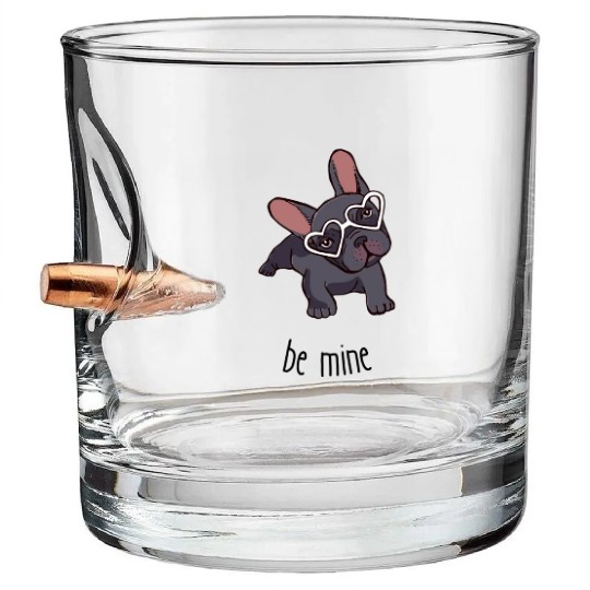 Be mine frenchie. Bullet Whiskey Glasses