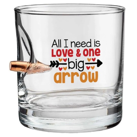 All I need is love and one big Arrow Bullet Whiskey Glasses