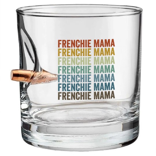 Frenchie Mama Bulldog Lover French Dog Mama Bullet Whiskey Glasses