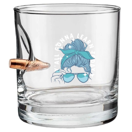 Y'all Gonna Learn Today Back To School Boss Teache Bullet Whiskey Glasses