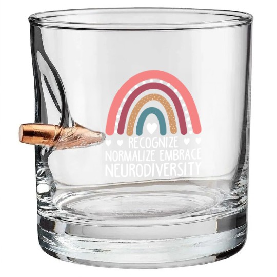 Recognize Normalize Embrace Neurodiversity For Neu Bullet Whiskey Glasses