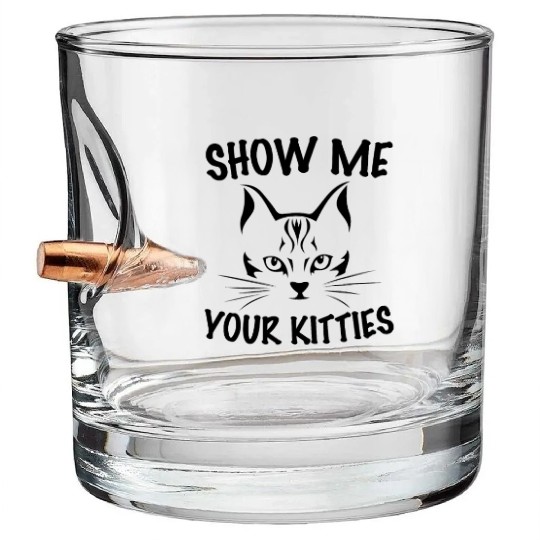 show me your kitties Bullet Whiskey Glasses