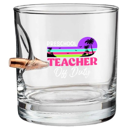 Preschool teacher off school vacation duty teacher Bullet Whiskey Glasses