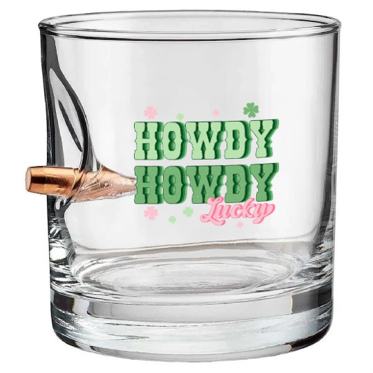 Howdy lucky Bullet Whiskey Glasses