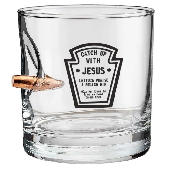 Catch up With Jesus, Funny Christian Bullet Whiskey Glasses