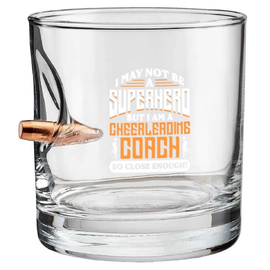 I May Not Be A Superhero But Im Cheerleading Coach Bullet Whiskey Glasses