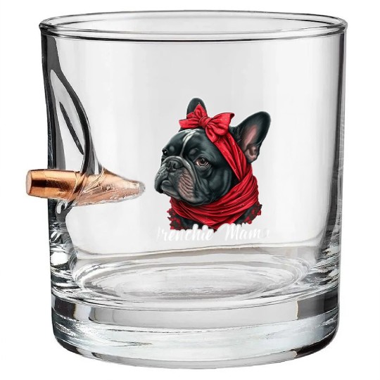 French Bulldog Frenchie Sayings Puppy Dog Lover Bullet Whiskey Glasses