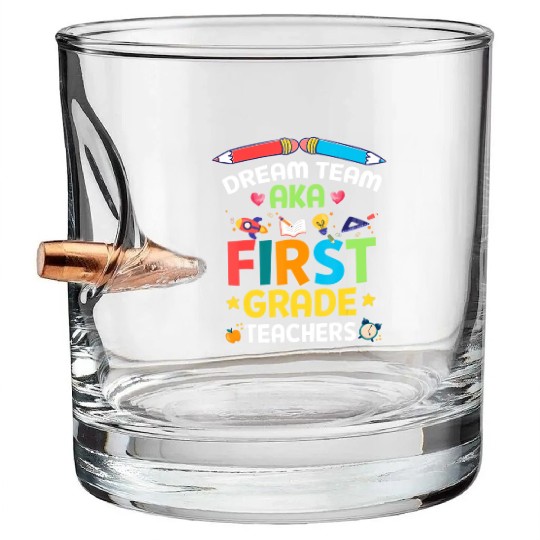 Dream Team Aka First Grade Teachers Back To School Bullet Whiskey Glasses