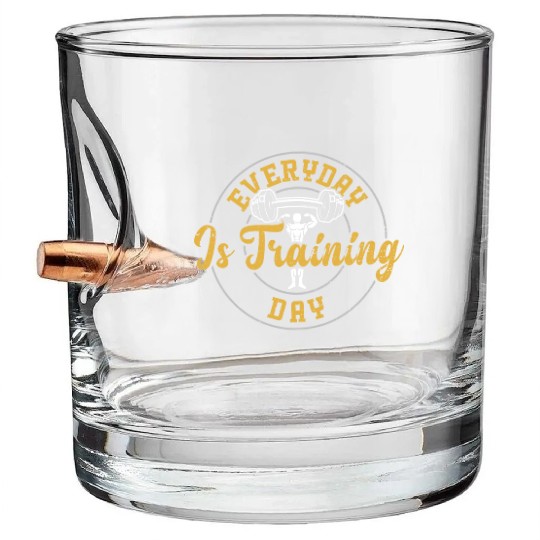 Everyday Is Training Day - Gym Bullet Whiskey Glasses