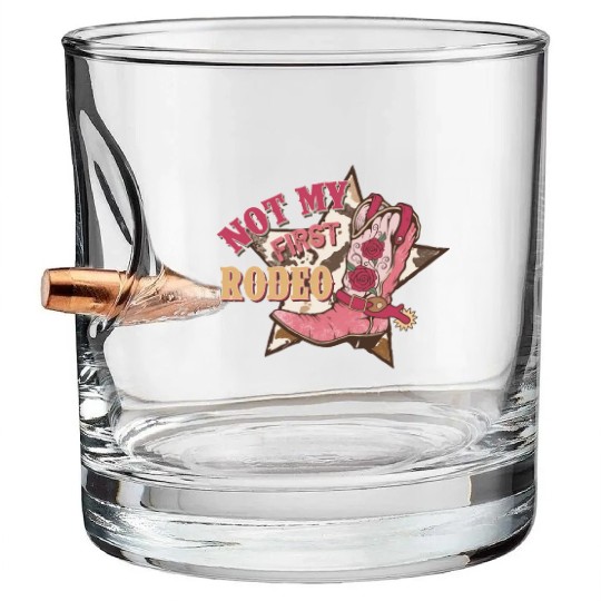 Not My First Rodeo Bullet Whiskey Glasses