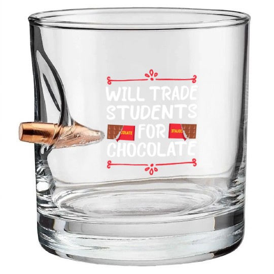 will trade students for chocolate. Bullet Whiskey Glasses