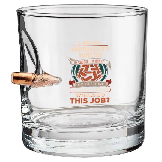 Aviation Safety Inspector Bullet Whiskey Glasses - Sane Person Gi