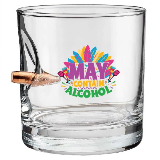May Contain Alcohol Bullet Whiskey Glasses