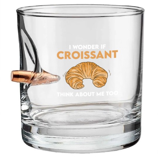 Funny Croissant Lover Quote French Bread Bullet Whiskey Glasses