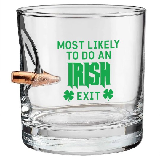 Most likely to do an irish exit Bullet Whiskey Glasses