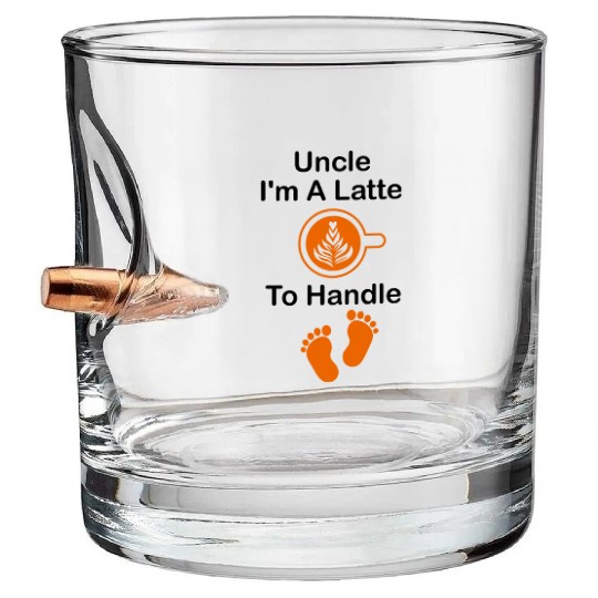 Uncle I'm A Latte To Handle Funny Baby, Coffee Bullet Whiskey Glasses