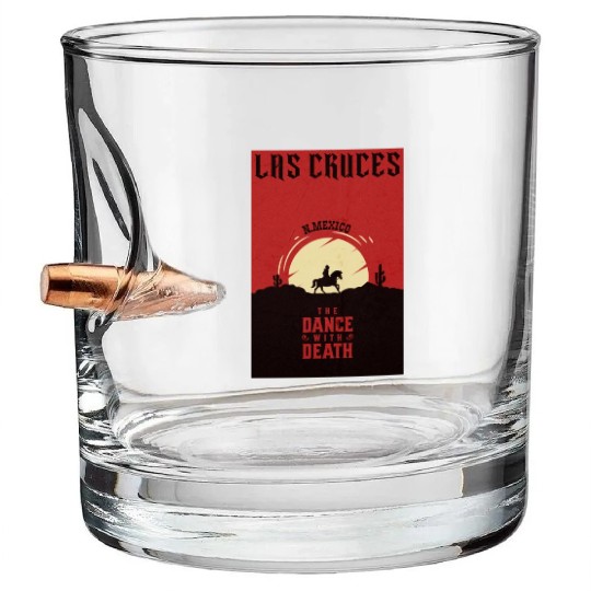 Las Cruces New Mexico wild west town Bullet Whiskey Glasses