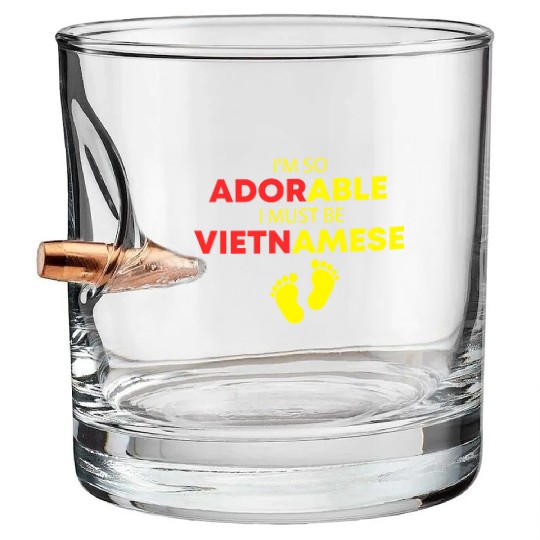 I'm so adorable I must be Vietnamese Funny Vietnam Bullet Whiskey Glasses