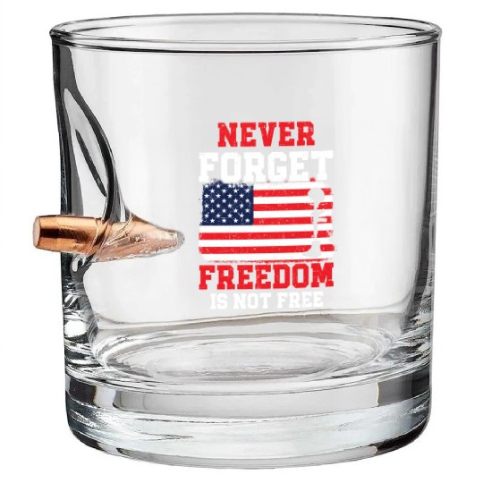 Never Forget Freedom Is Not Free USA Memorial Day Bullet Whiskey Glasses
