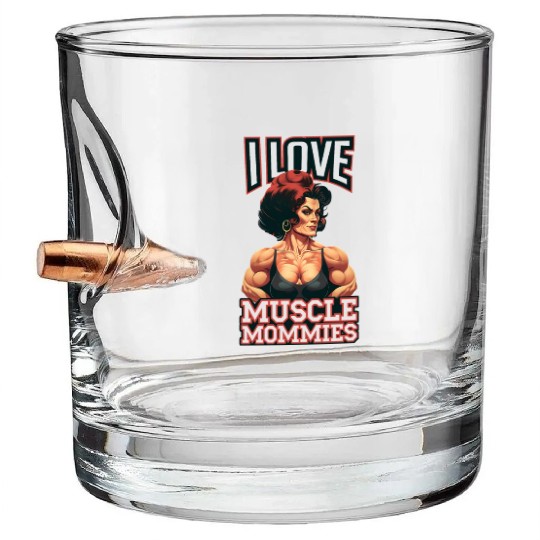 I Love Muscle Mommies Bullet Whiskey Glasses