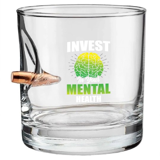 Invest In Your Mental Health Awareness Depression Bullet Whiskey Glasses