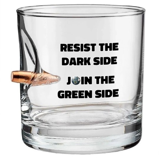 Resist The Dark Side Join The Green Side Bullet Whiskey Glasses