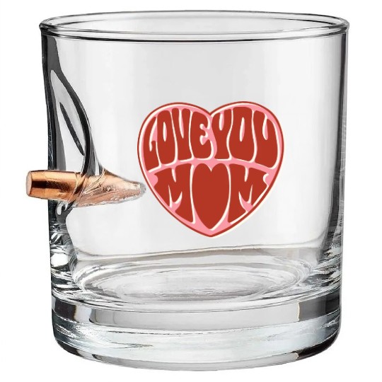 I Love Mom Bullet Whiskey Glasses