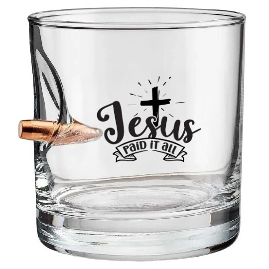 Jesus paid it all Bullet Whiskey Glasses