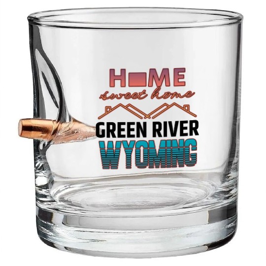 Green River Wyoming Home Sweet Home Bullet Whiskey Glasses