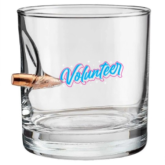 Volunteer Volunteers Volunteering Unpaid Job Bullet Whiskey Glasses