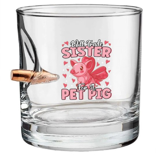 Will Trade Sister For Pet Pig Cute Funny Farmer Bullet Whiskey Glasses
