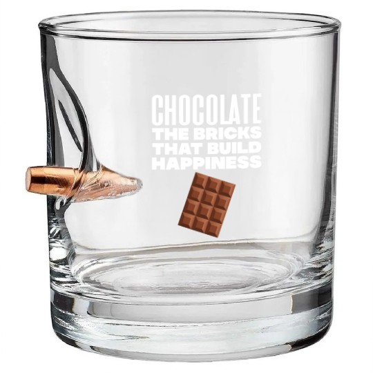 Chocolate The Bricks That Build Happiness Bullet Whiskey Glasses