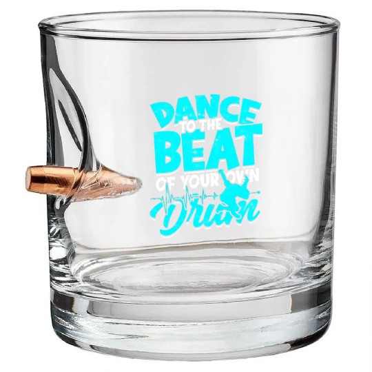 Dance to the beat of your own drum - Dancing Bullet Whiskey Glasses