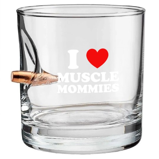 I Love Muscle Mommies Bullet Whiskey Glasses