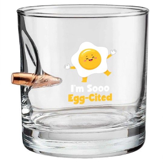 I m Sooo Egg Cited Breakfast Fried Egg Easter Sun Bullet Whiskey Glasses