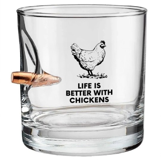 Life is better with chickens Bullet Whiskey Glasses