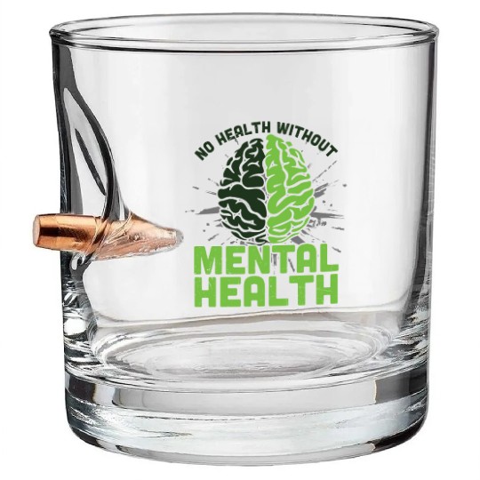 Brain No Health Without Mental Health Bullet Whiskey Glasses