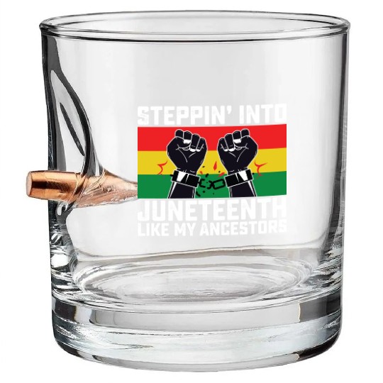 Stepping Into Juneteenth Like My Ancestors Bullet Whiskey Glasses