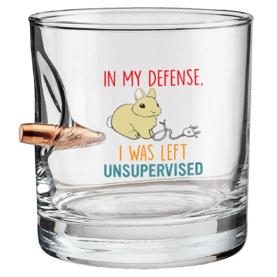 In My Defense I Was Left Unsupervised Bullet Whiskey Glasses