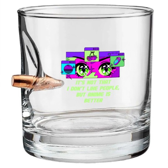 Anime Is Better Japanese Introvert Japan Antisocia Bullet Whiskey Glasses
