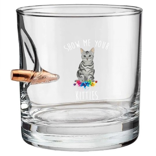 Show Me Your Kitties Flower Cat Lovers Mothers Day Bullet Whiskey Glasses