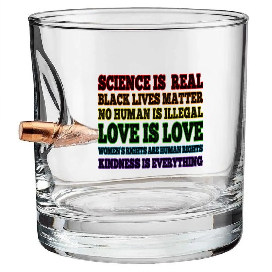 Science is Real Black Lives Matter Love is Love Bullet Whiskey Glasses