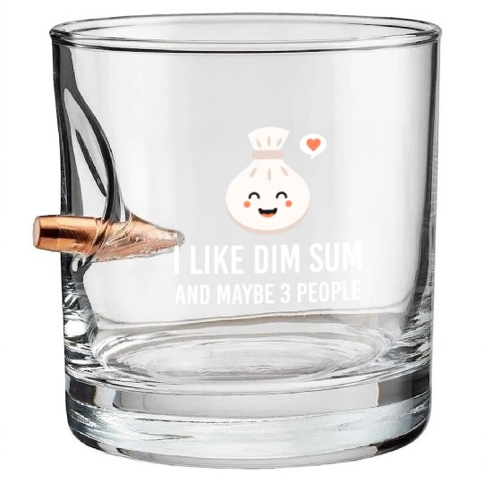 i like dim sum and maybe 3 people Yum Cha Dumpling Bullet Whiskey Glasses